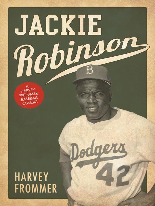 Title details for Jackie Robinson by Harvey Frommer - Available